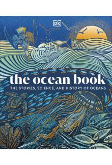 The Ocean Book: The Stories, Science, and History of Oceans - Humanitas