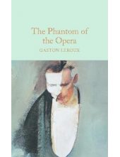 The Phantom of the Opera (Macmillan Collector's Library) - Humanitas