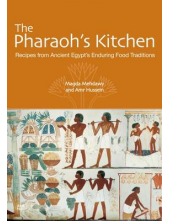 The Pharaoh's Kitchen: Recipesfrom Ancient Egypt's Enduring - Humanitas