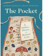 The Pocket. A Hidden History of Women's Lives, 1660-1900 - Humanitas