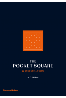 The Pocket Square :22 Essential Folds - Humanitas