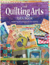 The Quilting Arts Idea Book: Inspiration& Techniques for Art Quilting - Humanitas