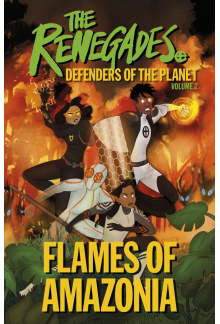 The Renegades Flames of Amazonia: Defenders of the Planet - Humanitas