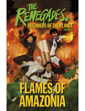 The Renegades Flames of Amazonia: Defenders of the Planet - Humanitas