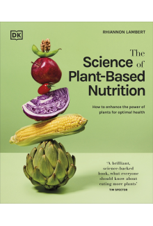 The Science of Plant-based Nutrition: How to Enhance the Power of Plants for Optimal Health - Humanitas