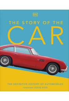 The Story of the Car: The Definitive History of Automobiles Humanitas