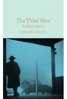 The Third Man and Other Stories (Macmillan Collector's Library) - Humanitas