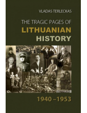 The Tragic Pages of LithuanianHistory 1940-1953 - Humanitas