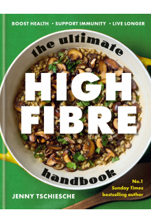 The Ultimate High-Fibre Handbook - Humanitas