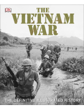 The Vietnam War: The Definitive Illustrated History - Humanitas