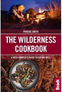 The Wilderness Cookbook: A wild Camper's Guide to Eating Wel - Humanitas