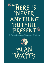 There Is Never Anything But The Present - Humanitas