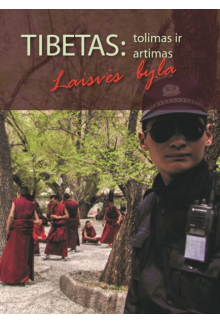 Tibetas: tolimas ir artimas.Laisvės byla - Humanitas
