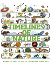 Timelines of Nature: Discover the Secret Stories of Our Ever-Changing Natural World - Humanitas