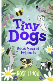 Tiny Dogs: Bea’s Secret Friends - Humanitas