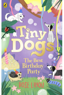 Tiny Dogs: The Best Birthday Party - Humanitas