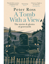 Tomb With a View – The Stories & Glories of Graveyards - Humanitas