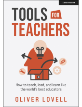 Tools for Teachers: How to teach, lead, and learn like the world's best educators - Humanitas