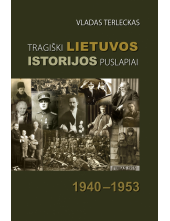 Tragiški Lietuvos istorijos puslapiai 1940 - 1953 - Humanitas