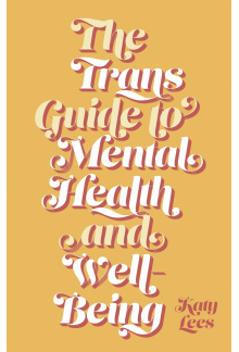 Trans Guide to Mental Health and Well-Being - Humanitas