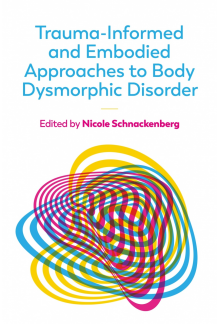 Trauma-Informed and Embodied Approaches to Body Dysmorphic Disorder - Humanitas