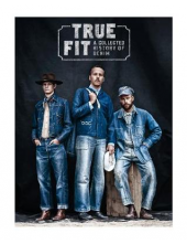 True Fit : A CollectedHistory of Denim - Humanitas