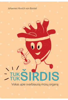 Tuk tuk, širdis. Viskas apiesvarbiausią mūsų organą - Humanitas