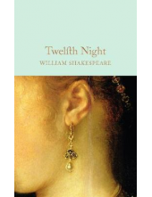 Twelfth Night  (Macmillan Collector's Library) - Humanitas