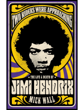 Two Riders Were Approaching: The Life & Death of Jimi Hendrix - Humanitas