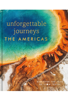 Unforgettable Journeys The Americas - Humanitas
