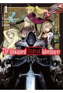 Unwanted Undead Adventurer (Light Novel): Volume 1 - Humanitas
