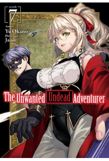 Unwanted Undead Adventurer (Light Novel): Volume 7 - Humanitas