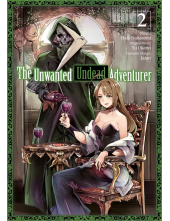 Unwanted Undead Adventurer (Manga): Volume 2 - Humanitas
