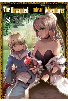 Unwanted Undead Adventurer (Manga): Volume 8 - Humanitas