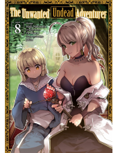 Unwanted Undead Adventurer (Manga): Volume 8 - Humanitas