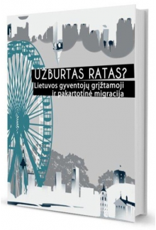 Užburtas ratas? Lietuvos gyventojų grįžtamoji ir pakartotinė - Humanitas