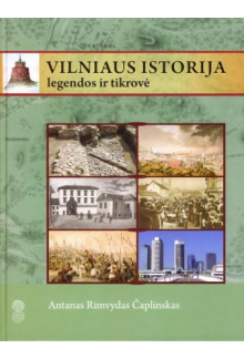 Vilniaus istorija: legendos irtikrovė - Humanitas