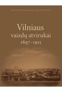 Vilniaus vaizdų atvirukai1897-1915 - Humanitas