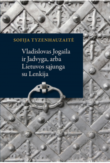 Vladislovas Jogaila ir Jadvyga, arba Lietuvos sąjunga su Lenkija - Humanitas