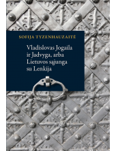 Vladislovas Jogaila ir Jadvyga, arba Lietuvos sąjunga su Lenkija - Humanitas