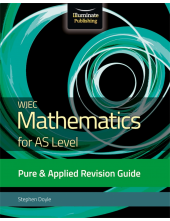 WJEC Mathematics for AS Level Pure & Applied: Revision Guide - Humanitas