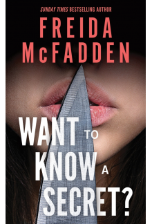 Want to Know a Secret?: A Scintillating Thriller from the Bestselling Author of The Housemaid Books - Humanitas
