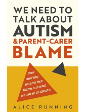 We Need to Talk About Autism and Parent-Carer Blame - Humanitas
