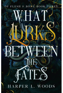 What Lurks Between the Fates - Humanitas