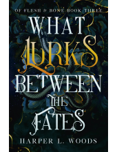 What Lurks Between the Fates - Humanitas