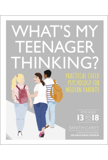 What's My Teenager Thinking?: Practical child psychology for modern parents - Humanitas