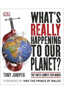 What's Really Happening to Our Planet?: The Facts Simply Explained - Humanitas