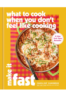 What to Cook When You Don't Feel Like Cooking: Make It Fast - Humanitas