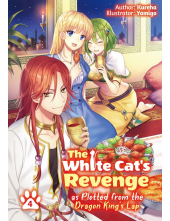 White Cat's Revenge as Plotted from the Dragon King's Lap: Volume 4 (Light Novel) - Humanitas