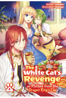 White Cat's Revenge as Plotted from the Dragon King's Lap: Volume 4 (Light Novel) - Humanitas